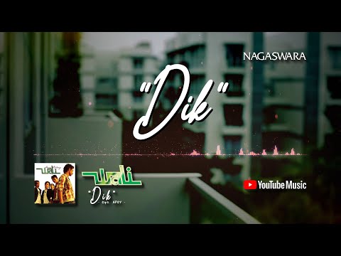 Wali - Dik (Official Video Lyrics) #lirik