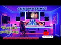 VA VA ANBE ILAYARAJA BEST SONG ANNAMAZHAKI REMASTERED SONGS