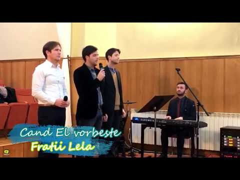 Fratii Lela - Cand El vorbeste [ Video 2019]