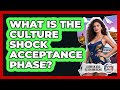 What Is The Culture Shock Acceptance Phase