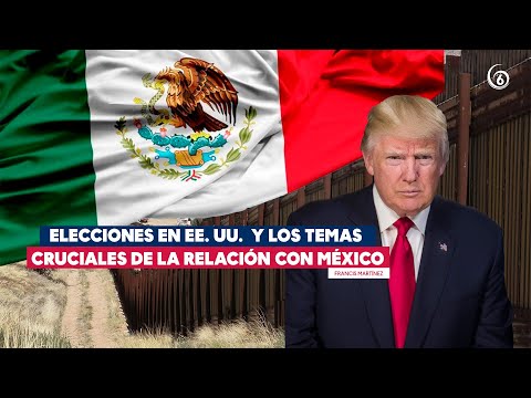 Opinión: EEUU y los temas cruciales de la relación con México