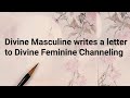 Divine Masculine writes a Love letter to Divine Feminine (Collective)