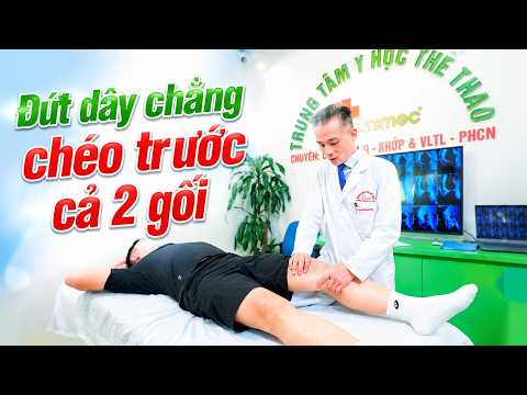 ĐỨT DÂY CHẰNG CHÉO TRƯỚC CẢ 2 GỐI: Sai Lầm MẤT KHẢ NĂNG Chơi Thể Thao!