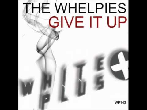 The Whelpies - Give It Up (Original Mix)