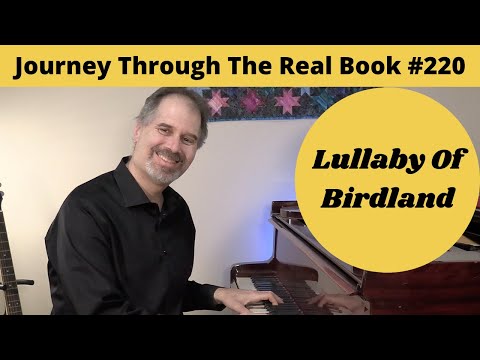 Lullaby Of Birdland: Journey Through The Real Book #220 (Jazz Piano Lesson)