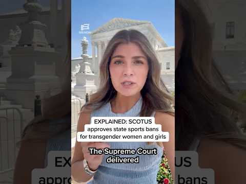 EXPLAINED: SCOTUS approves state sports bans for transgender women and girls