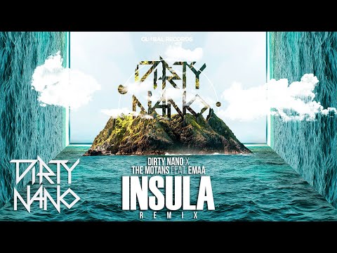 Dirty Nano ???? The Motans feat. EMAA - Insula | REMIX