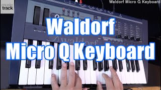 Video thumbnail for Waldorf Micro Q Keyboard Demo & Review by musictrackjp