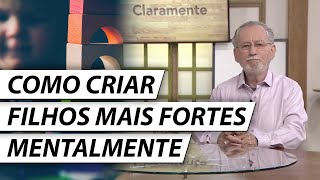Como Criar Filhos Mentalmente Mais Fortes - Dr. Cesar Vasconcellos Psiquiatra
