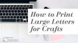 How to Print Large Letters for Crafts Using Canva