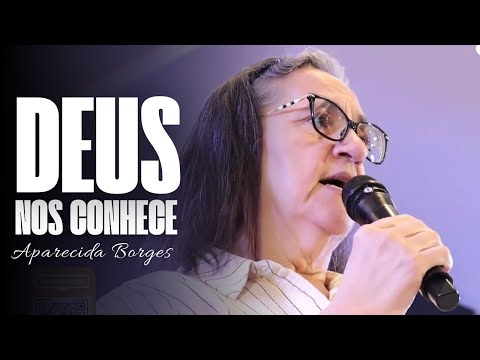 GOD KNOWS US | MISSIONARY APARECIDA BORGES