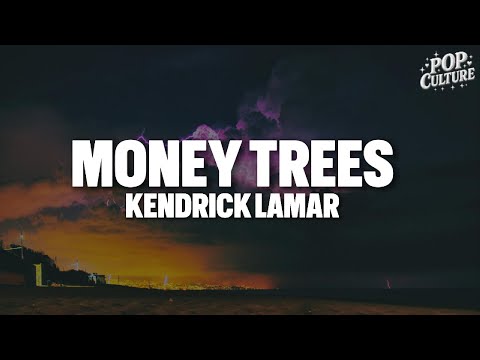 Kendrick Lamar - Money Trees (LYRICS)