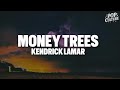 Kendrick Lamar Money Trees LYRICS