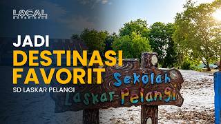 Mengunjungi SD Laskar Pelangi di Belitung, Tempat Nostalgia dan Spot Prewedding Unik