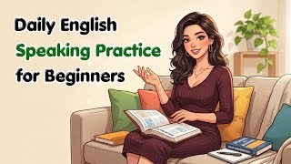 Daily English Speaking Practice for Beginners | Improve English Conversation Skills Fast