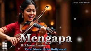Download lagu MENGAPA - H.RHOMA IRAMA (VERSI MUSIC INDIA BOLLYWOOD) mp3