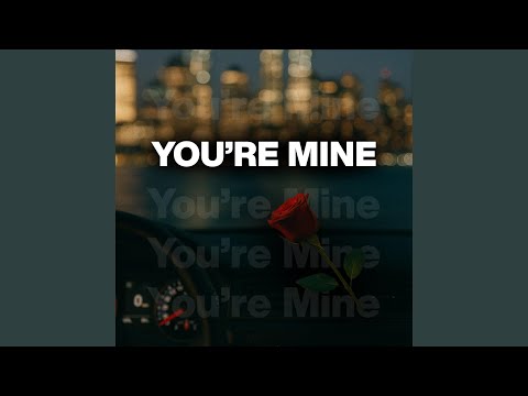 You're mine