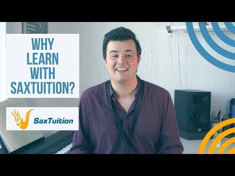 Why SaxTuition? The Best Way To Learn Saxophone Online!