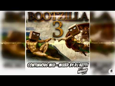 DJS FROM MARS - BOOTZILLA VOL.3 - (Dj Ketty Continuous Mix)