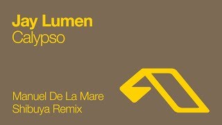Jay Lumen - Calypso (Manuel De La Mare Shibuya Remix) [2008]