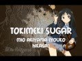 Tokimeki Sugar - Mio Akiyama (Youko Hikasa ...