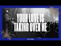 Your Love Is Taking Over Me 