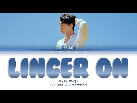 Roy Kim (로이킴) - Linger On (살아가는 거야) [Color Coded Lyrics Han/Rom/Eng]