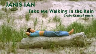 Take Me Walking in the Rain (Janis Ian/Jenny Yates) Craig Krampf remix