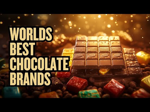 Top 10 Best Chocolate Brands in the World