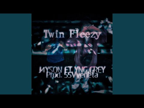 Twin Fleezy (feat. YNG Grey)