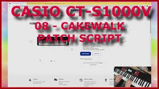 08. CASIO CT-S1000V - CAKEWALK PATCH SCRIPT