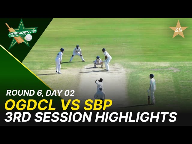 3rd Session Highlights | OGDCL Vs SBP | President Trophy | 2025-26 | Day 2 | PCB | M2Y1H