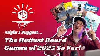 The Hottest Board Games of 2025 So Far!