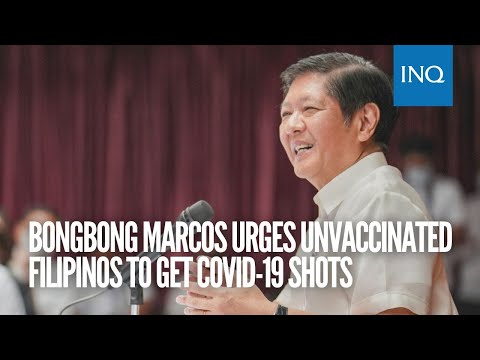 Bongbong Marcos urges unvaccinated Filipinos to get COVID-19 shots
