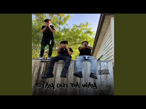 STAY OUT DA WAY