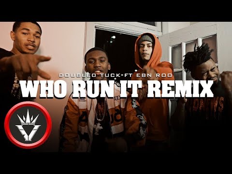 DOUBLEOTuck Ft. EBN Roo - Who Run It Remix (Official Video) Shot By @d.izzzz