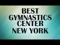 Best Gymnastics Center In New York