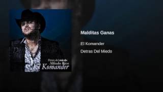 Malditas Ganas  El Komander