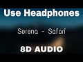 Serena - Safari (8D Audio)