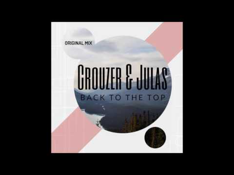 Crouzer & Julas - Back To The Top (Original MIX)