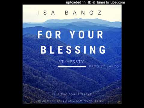 For Your Blessing- Isa Bangz ft HESSTY