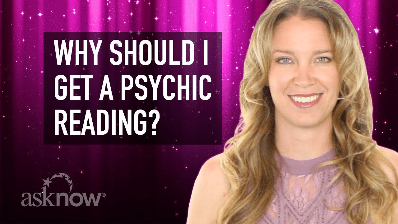 Why Should I Get a Psychic Reading?