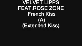 VELVET LIPPS FEAT ROSE ZONE   French Kiss A) (Extended Kiss)