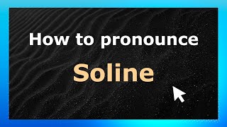 How to pronounce Soline