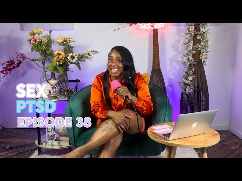 Episode 38 “Sex PTSD”