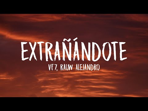 VF7 x Rauw Alejandro - Extrañándote (Letra/Lyrics)