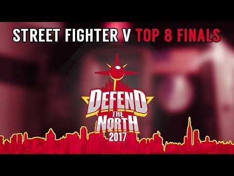 Defend the North 2017 - Street Fighter V Top 8 Matches
