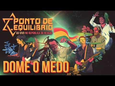 Ponto de Equilíbrio part. Alborosie  - Dome o Medo ao vivo no República do Reggae (Vídeo Oficial)