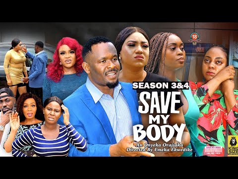 SAVE MY BODY (SEASON 3&4) - 2022 LATEST NIGERIAN NOLLYWOOD MOVIES