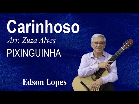 Carinhoso by Pixinguinha, performed by Edson Lopes